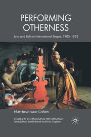 Performing Otherness : Java And Bali On