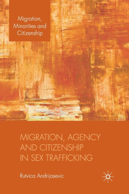 Migration, Agency And Citizenship In Sex