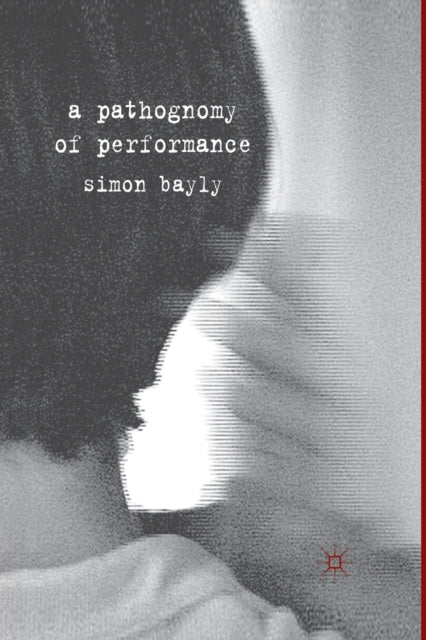 A Pathognomy Of Performance