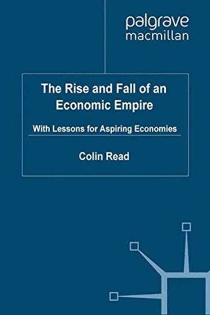 The Rise And Fall Of An Economic Empire