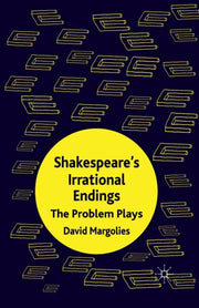 Shakespeare's Irrational Endings : The P