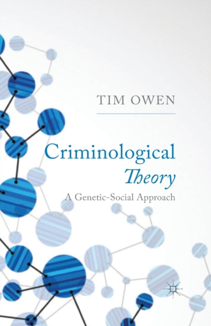 Criminological Theory : A Genetic-social