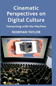 Cinematic Perspectives On Digital Cultur