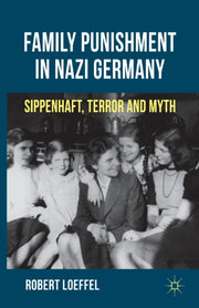 Family Punishment In Nazi Germany : Sipp