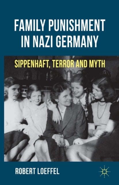 Family Punishment In Nazi Germany : Sipp