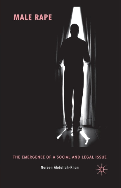 Male Rape : The Emergence Of A Social An