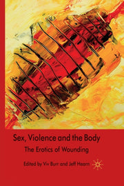 Sex, Violence And The Body : The Erotics