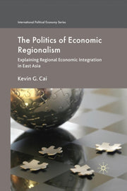 The Politics Of Economic Regionalism : E