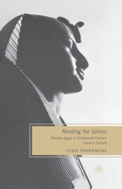 Reading The Sphinx : Ancient Egypt In Ni