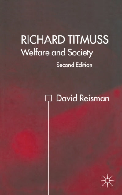 Richard Titmuss  Welfare And Society : W