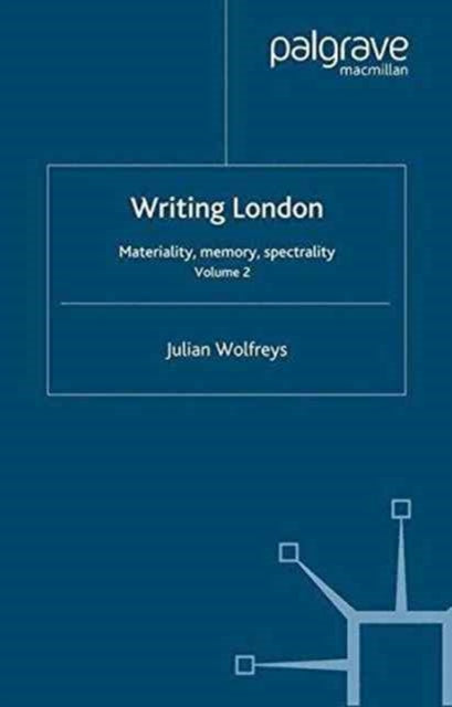 Writing London : Volume 2: Materiality,