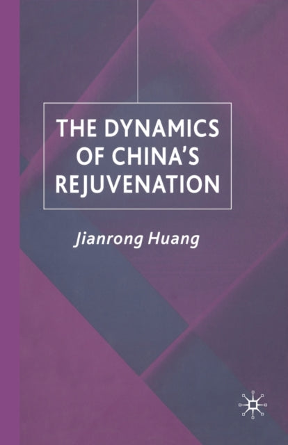 The Dynamics Of China's Rejuvenation