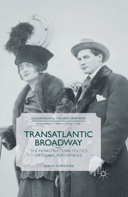 Transatlantic Broadway : The Infrastruct