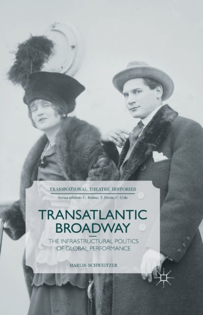 Transatlantic Broadway : The Infrastruct