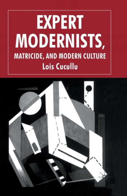 Expert Modernists, Matricide And Modern