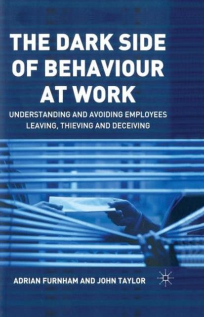 The Dark Side Of Behaviour At Work : Und