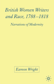 British Women Writers And Race, 1788-181