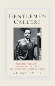 Gentlemen Callers : Tennessee Williams,