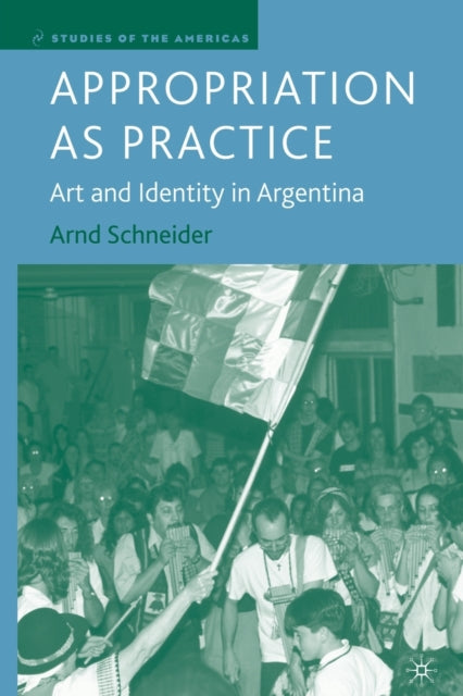 Appropriation As Practice : Art And Iden