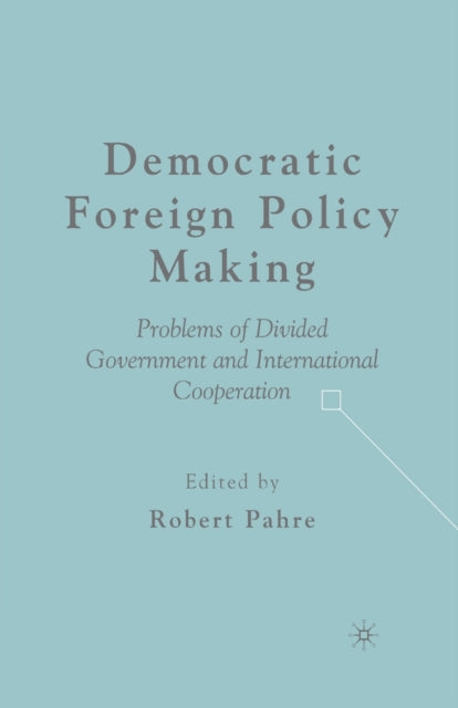 Democratic Foreign Policy Making : Probl