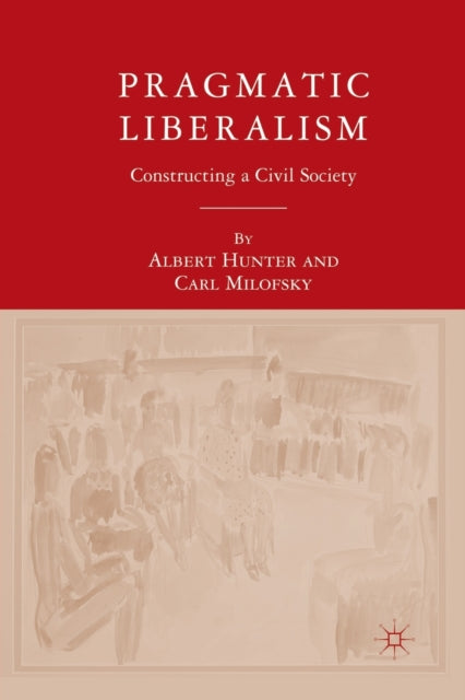 Pragmatic Liberalism : Constructing A Ci