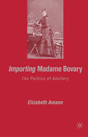 Importing Madame Bovary : The Politics O
