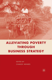 Alleviating Poverty Through Business Str