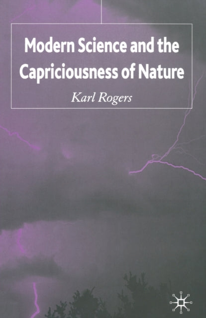 Modern Science And The Capriciousness Of