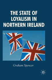 State Of Loyalism In Northern Irela By Spencer  G.