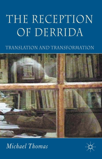 The Reception Of Derrida : Translation A