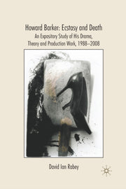 Howard Barker: Ecstasy And Death : An Ex