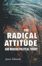 The Radical Attitude And Modern Politica