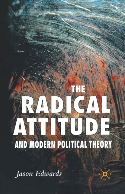 The Radical Attitude And Modern Politica