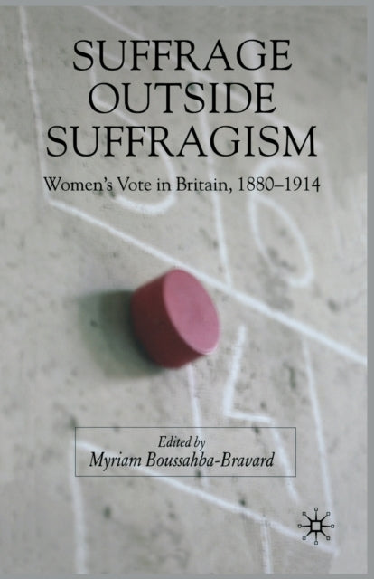 Suffrage Outside Suffragism : Britain 18