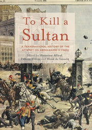 To Kill A Sultan : A Transnational Histo