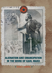 Alienation And Emancipation In The Work