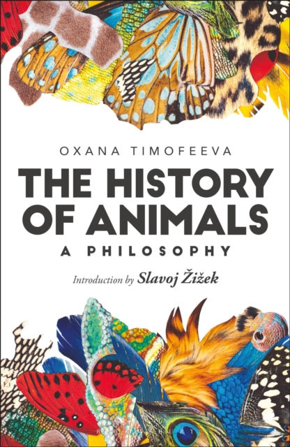 History Of Animals A Philosophy By Timofeeva, Oxana