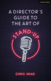 Directors Guide To The Art Of Stand Up By Head, Chris