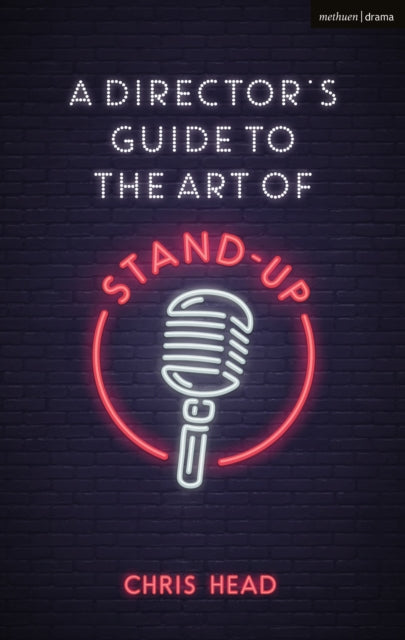 Directors Guide To The Art Of Stand Up By Head, Chris