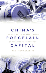 Chinas Porcelain Capital By Gillette, Maris Boyd