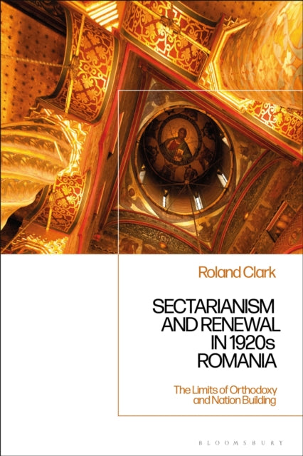 Sectarianism & Renewal In 1920s Romania