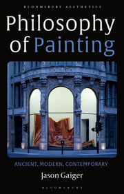 Philosophy Of Painting By Gaiger, Jason