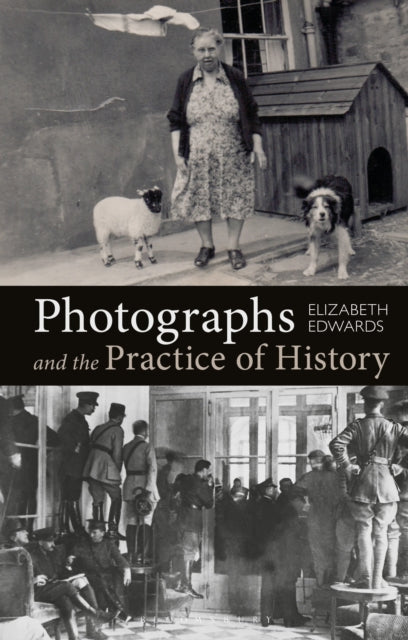 Photography And The Practice Of His By Edwards Elizabeth