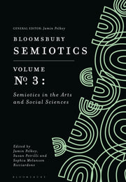 Bloomsbury Semiotics Volume 3 Semiotic