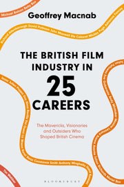 British Film Industry In 25 Careers By Macnab, Geoffrey