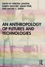 An Anthropology Of Futures And Tech