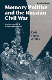 Memory Politics & The Russian Civil War