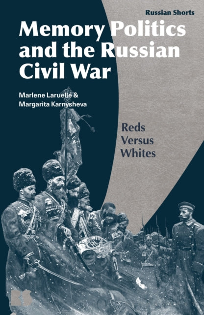 Memory Politics & The Russian Civil War