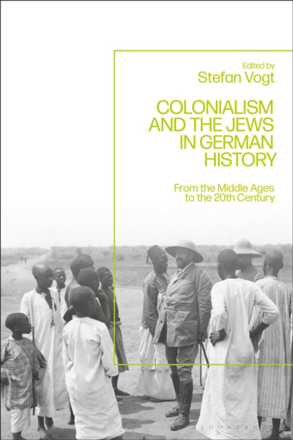 Colonialism And The Jews In German By Vogt Stefan