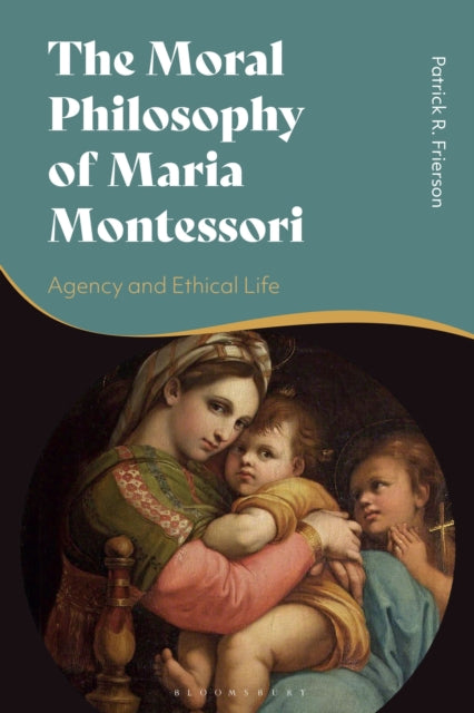 Moral Philosophy Of Maria Montessor